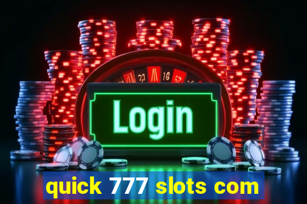 quick 777 slots com